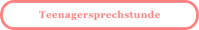 Teenagersprechstunde