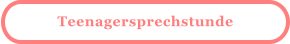 Teenagersprechstunde